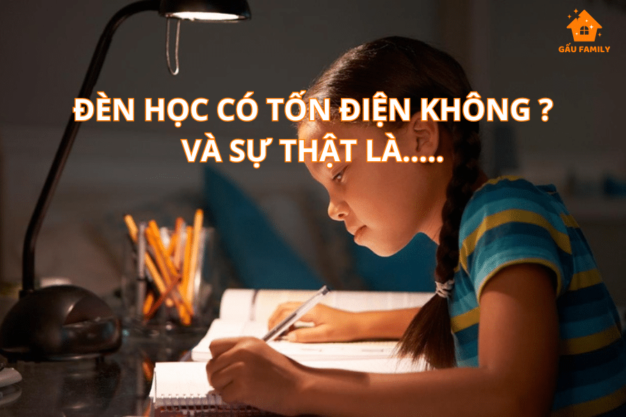 Đèn học có tốn điện hay không và sự thật